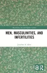 Men, Masculinities, and Infertilities cover