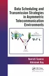 Data Scheduling and Transmission Strategies in Asymmetric Telecommunication Environments cover