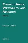 Contact Angle, Wettability and Adhesion, Volume 3 cover