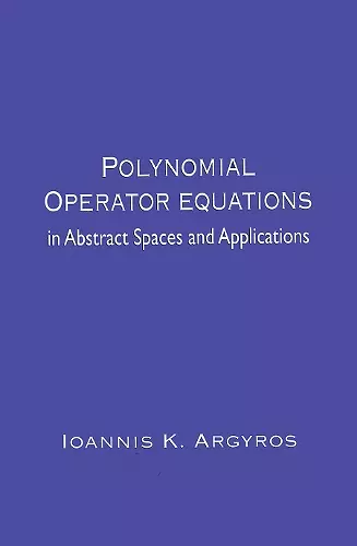 Polynomial Operator Equations in Abstract Spaces and Applications cover