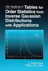 CRC Handbook of Tables for Order Statistics from Inverse Gaussian Distributions with Applications cover