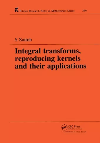 Integral Transforms, Reproducing Kernels and Their Applications cover