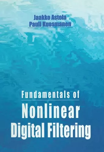 Fundamentals of Nonlinear Digital Filtering cover