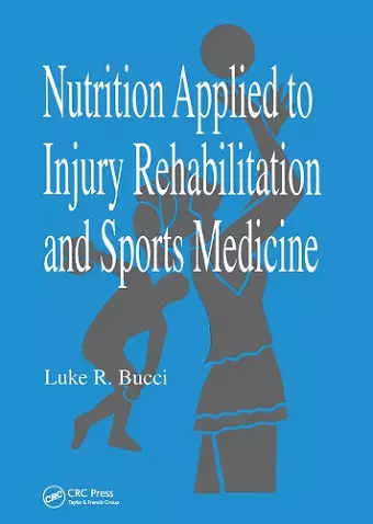 Nutrition Applied to Injury Rehabilitation and Sports Medicine cover