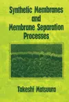 Synthetic Membranes and Membrane Separation Processes cover