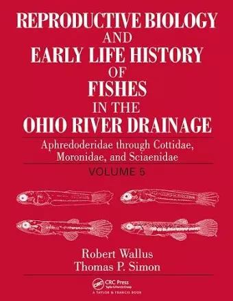 Reproductive Biology and Early Life History of Fishes in the Ohio River Drainage cover