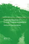 Pesticide Residues in Coastal Tropical Ecosystems cover