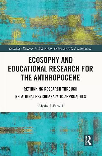 Ecosophy and Educational Research for the Anthropocene cover