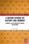 A Nation Divided by History and Memory cover