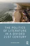 The Politics of Literature in a Divided 21st Century cover