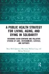 A Public Health Strategy for Living, Aging and Dying in Solidarity cover