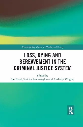 Loss, Dying and Bereavement in the Criminal Justice System cover