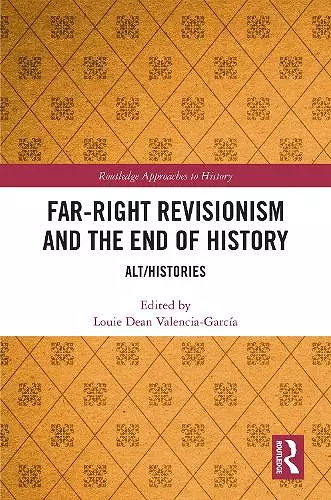 Far-Right Revisionism and the End of History cover
