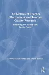 The Metrics of Teacher Effectiveness and Teacher Quality Research cover