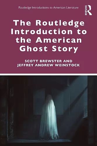 The Routledge Introduction to the American Ghost Story cover