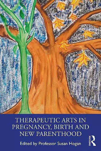 Therapeutic Arts in Pregnancy, Birth and New Parenthood cover