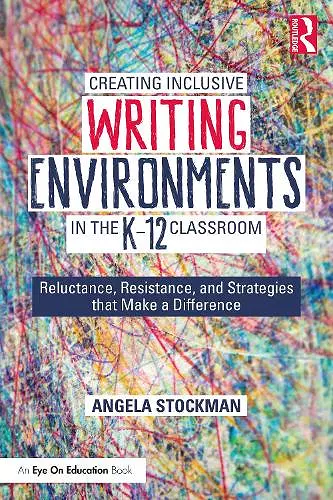 Creating Inclusive Writing Environments in the K-12 Classroom cover