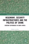 Hegemony, Security Infrastructures and the Politics of Crime cover