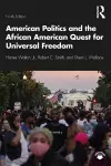 American Politics and the African American Quest for Universal Freedom cover