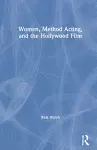 Women, Method Acting, and the Hollywood Film cover