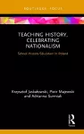 Teaching History, Celebrating Nationalism cover