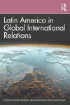 Latin America in Global International Relations cover