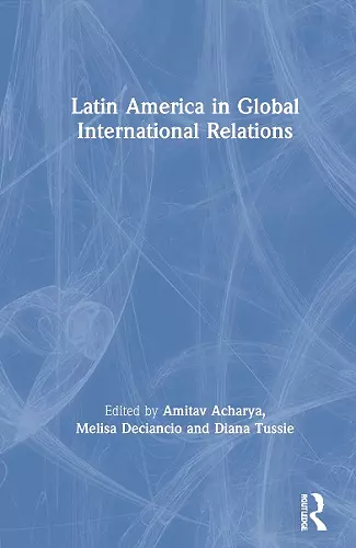 Latin America in Global International Relations cover