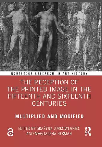 The Reception of the Printed Image in the Fifteenth and Sixteenth Centuries cover