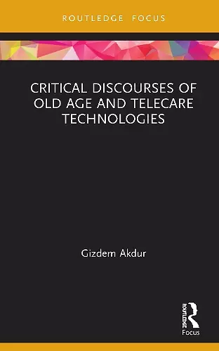 Critical Discourses of Old Age and Telecare Technologies cover