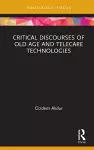 Critical Discourses of Old Age and Telecare Technologies cover