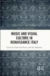 Music and Visual Culture in Renaissance Italy cover