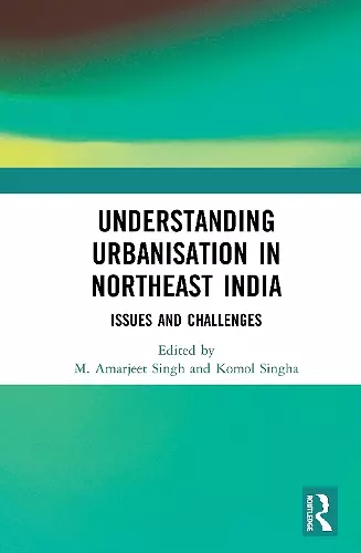 Understanding Urbanisation in Northeast India cover