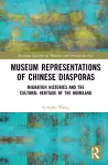 Museum Representations of Chinese Diasporas cover