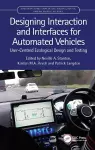 Designing Interaction and Interfaces for Automated Vehicles cover
