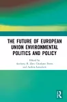 The Future of European Union Environmental Politics and Policy cover