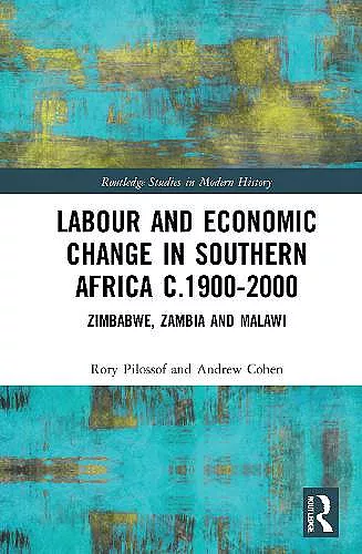 Labour and Economic Change in Southern Africa c.1900-2000 cover
