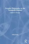 German Philosophy in the Twentieth Century cover