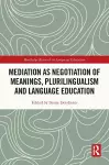 Mediation as Negotiation of Meanings, Plurilingualism and Language Education cover