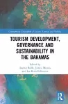 Tourism Development, Governance and Sustainability in The Bahamas cover