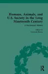 Humans, Animals, and U.S. Society in the Long Nineteenth Century: A Documentary History cover