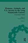 Humans, Animals, and U.S. Society in the Long Nineteenth Century: A Documentary History cover