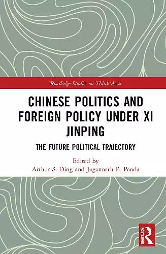 Chinese Politics and Foreign Policy under Xi Jinping cover