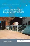 Art in the North of England, 1979-2008 cover