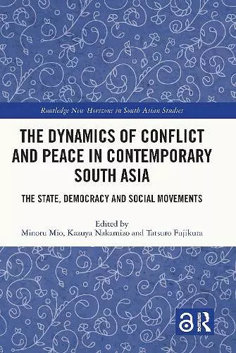 The Dynamics of Conflict and Peace in Contemporary South Asia cover