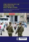 The Spatiality of Violence in Post-war Cities cover