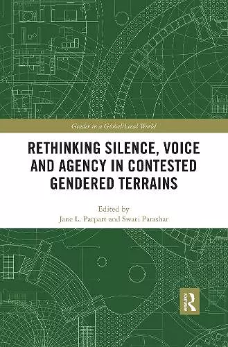 Rethinking Silence, Voice and Agency in Contested Gendered Terrains cover