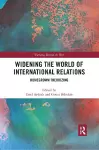 Widening the World of International Relations cover