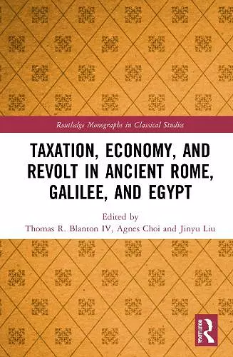 Taxation, Economy, and Revolt in Ancient Rome, Galilee, and Egypt cover