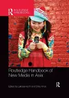 Routledge Handbook of New Media in Asia cover