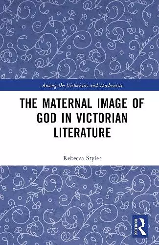 The Maternal Image of God in Victorian Literature cover